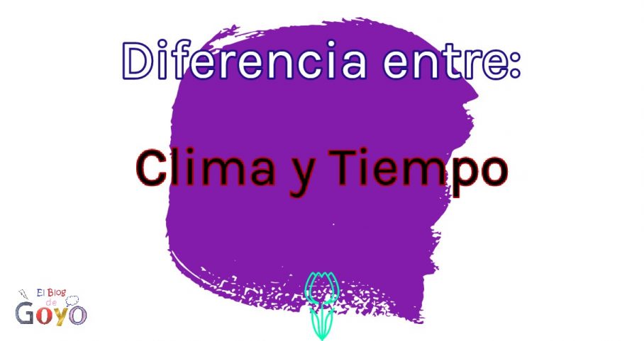 Diferencia entre clima y tiempo