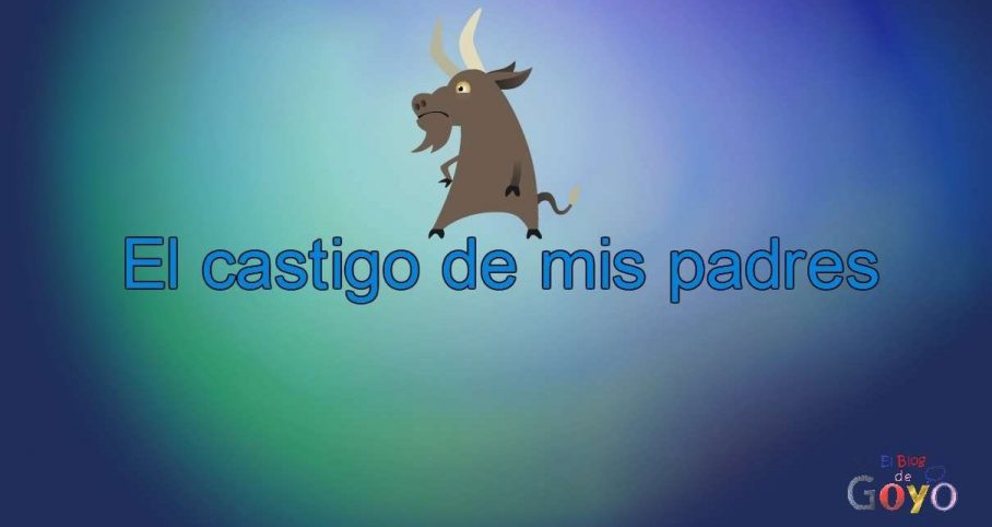 El castigo de mis padres