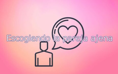 Escogiendo la pareja ajena