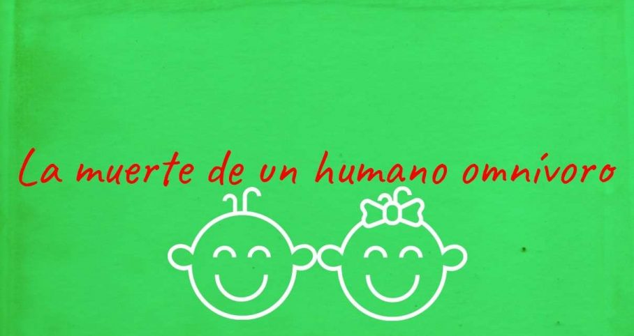 La muerte de un humano omnívoro