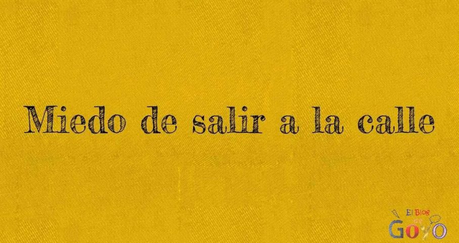 Miedo de salir a la calle