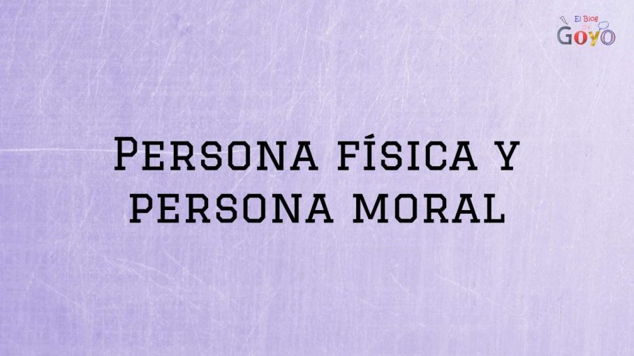 Persona física y moral