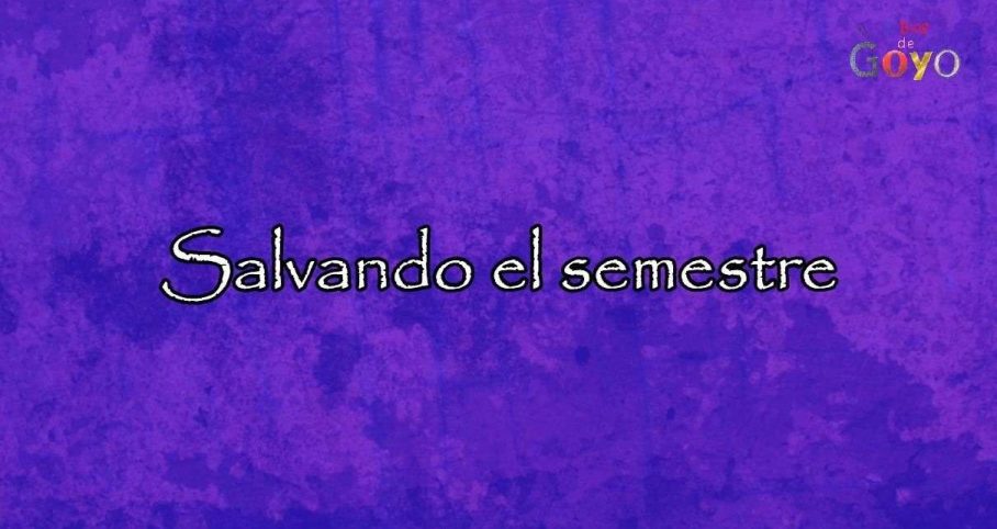 Salvando el semestre