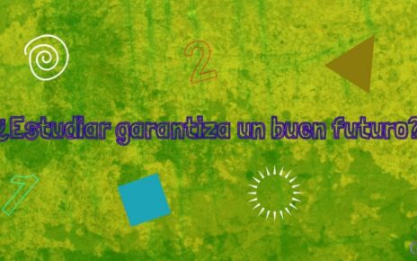 Estudiar garantiza un buen futuro